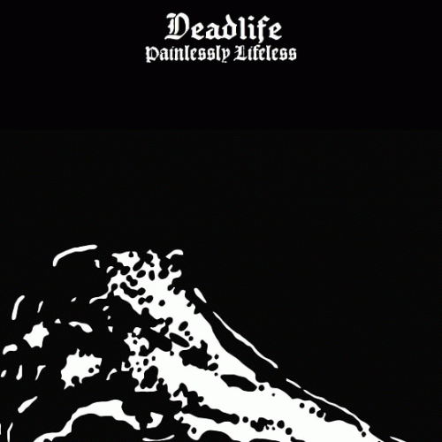 Deadlife (SWE) : Painlessly Lifeless